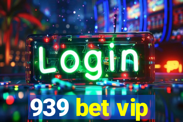 939 bet vip